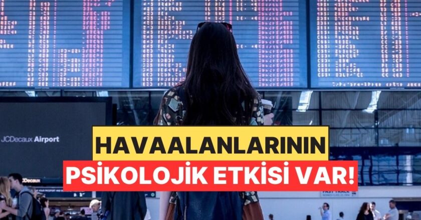 Araştırmalara Göre Havaalanlarının İnsan Davranışı Üzerinde Tuhaf Bir Etkisi Var