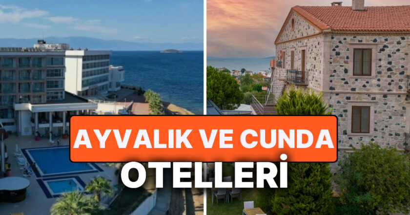 Ayvalık Bayram Otelleri! Unutulmaz Bir Tatil İçin Ayvalık, Sarımsaklı ve Cunda Adasında Otel Fiyatları