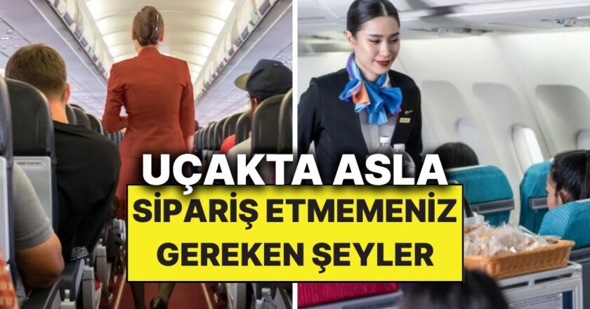 Uçakta Sipariş Etmemeniz Gereken 5 Şey