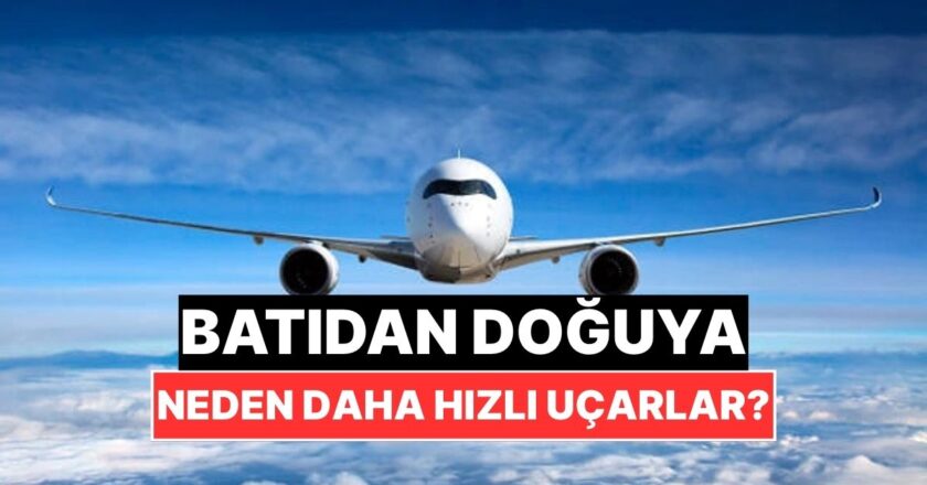 Uçaklar Batıdan Doğuya Neden Daha Hızlı Gider?
