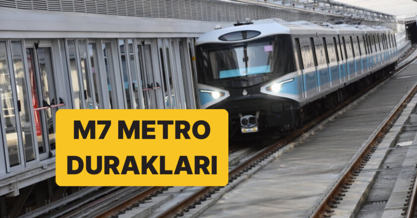 M7 Yıldız-Mahmutbey Metro Durakları ve Seferleri