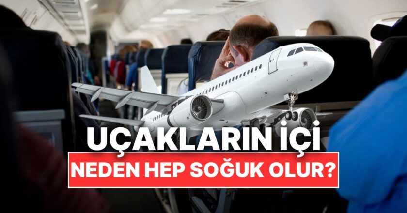 Uçakların İçi Neden Soğuk Olur?
