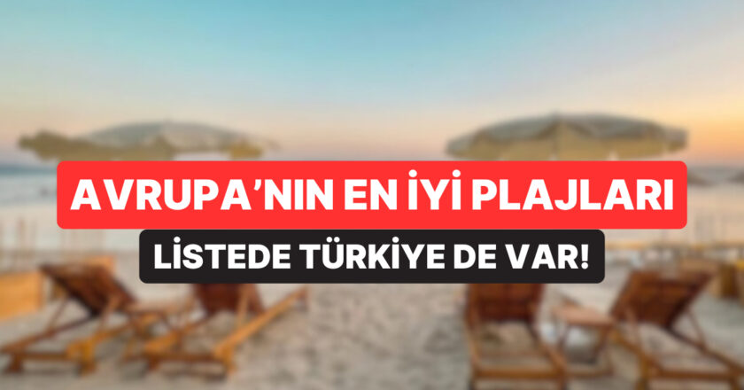 As Bayrakları As: Avrupa’nın En İyi 50 Plajı Listesinde Türkiye’den de İki Plaj Var!