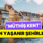 Dünyanın En Yaşanabilir Şehirleri 2025