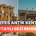 Efes Antik Kenti Hakkında Kısa Bilgi: Ne Zaman Yapıldı?