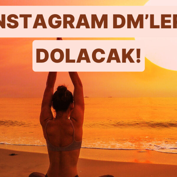 Bu Yaz Instagram DM’iniz Dolacak!