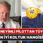 Pilottan Uçuş Tüyosu: Uçakta En İyi Koltuk Hangisidir?