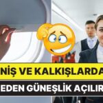 Kabin Memuru Kalkışta ve İnişte Neden Güneşliklerin Açıldığını Anlattı