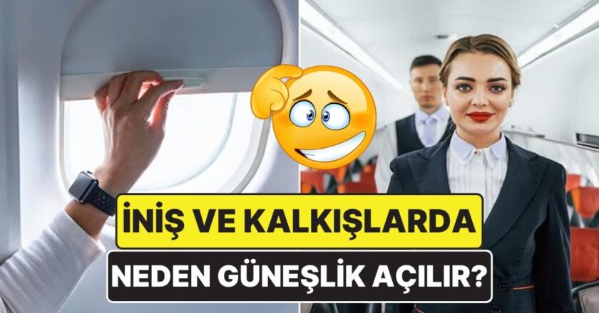 Kabin Memuru Kalkışta ve İnişte Neden Güneşliklerin Açıldığını Anlattı
