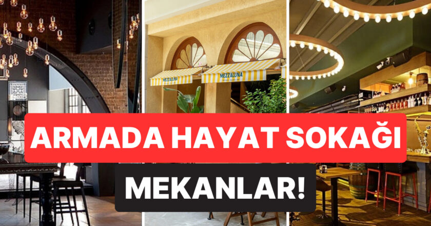 Armada Hayat Sokağı Mekanlar – Onedio
