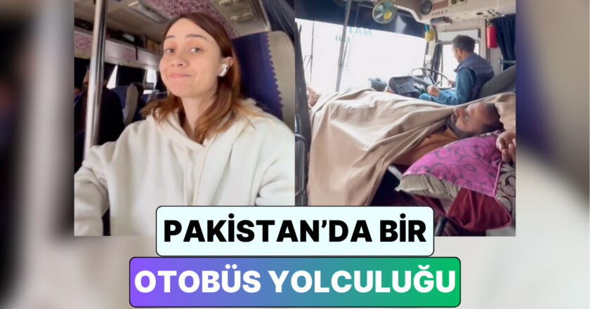 Siz Yapabilir miydiniz? Pakistan’ı Gezen Bir Türk 20 Saatlik İlginç Otobüs Yolculuğunu Paylaştı