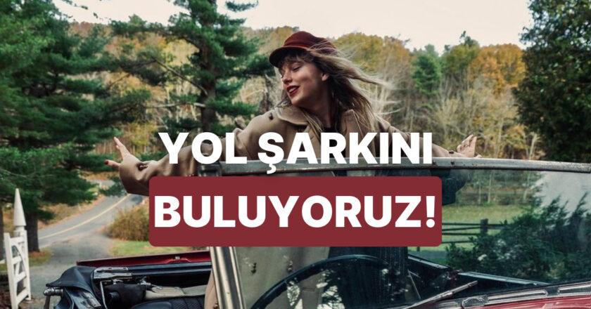 Arabadaki Ruh Haline Göre Senin Yolculuk Şarkın Hangisi?