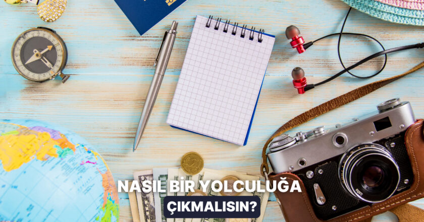 Nasıl Bir Yolculuğa Çıkmalısın? – Onedio
