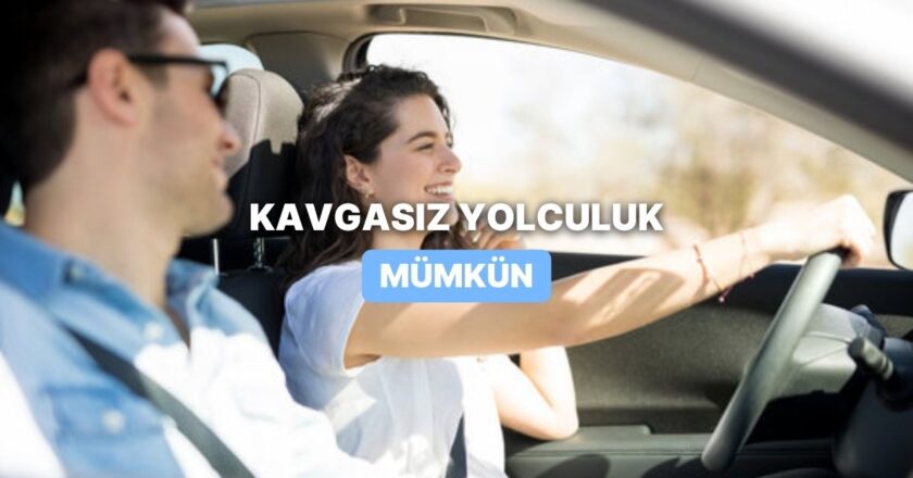 Arabada Tartışmadan Keyifli Yolculuk Yapmak İçin 11 İpucu