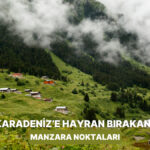 Karadeniz’in Manzara Noktaları Neler? – Onedio