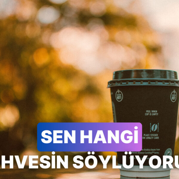 Yolda Olma Tarzına Göre Sen Hangi Kahve Türüsün?
