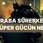 Araba Sürerken Senin Gizli Süper Gücün Ne Oluyor?