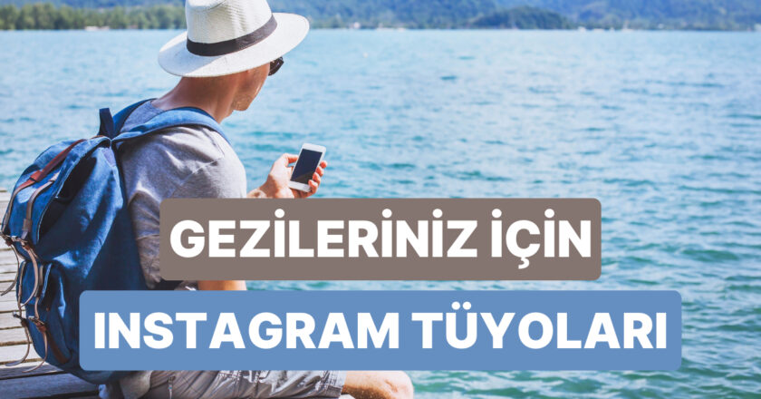 Yolculuk Sırasında Instagram Story’leri Nasıl Paylaşılmalı?
