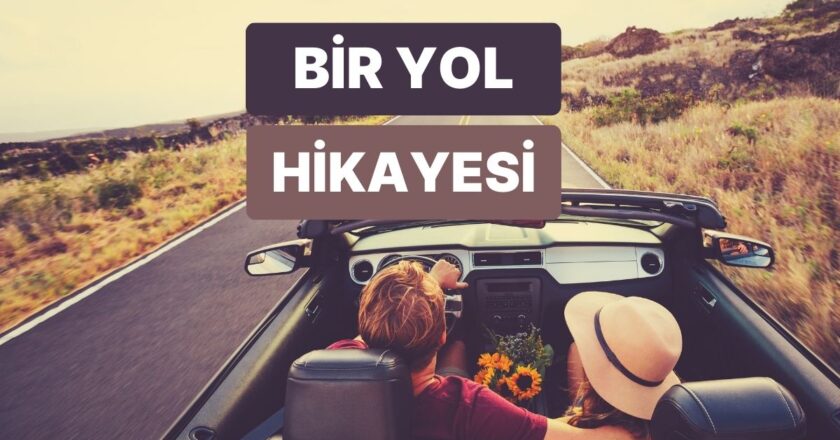 Uzun Yolculuklarda Filmde Yer Alma Hissi Veren Şeyler