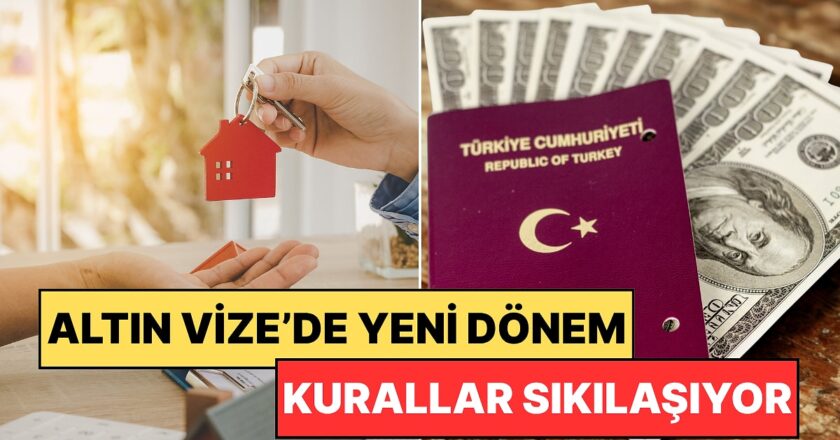 Altın Vize Uygulamasında Değişim: Türk Vatandaşları İçin Yeni Kurallar Geliyor!