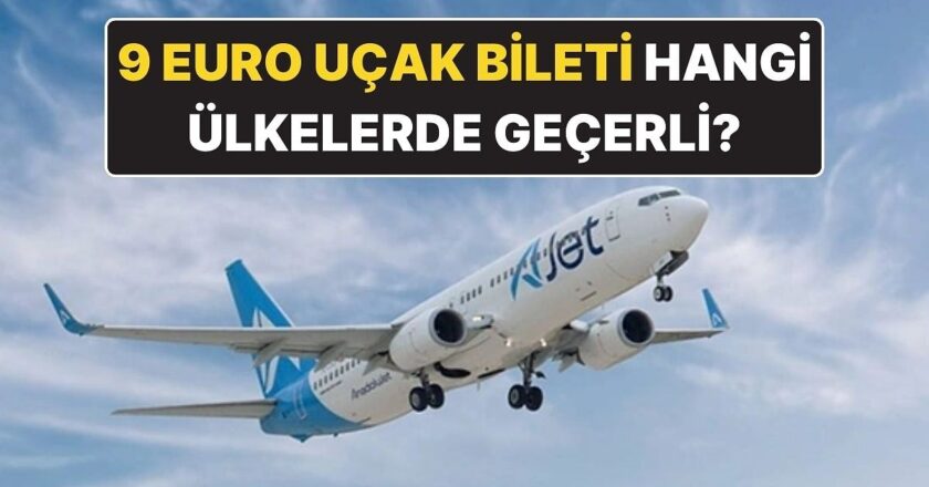 2025 AJet 9 Euro Uçuş Fırsatı: Hangi Ülkelerde Geçerli ve İndirimli Bilet Nasıl Alınır?