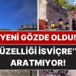 Haritada Bulunmayan Cennet: Seyahat Tutkunlarının Yeni Favorisi İsviçre’yi Andırıyor