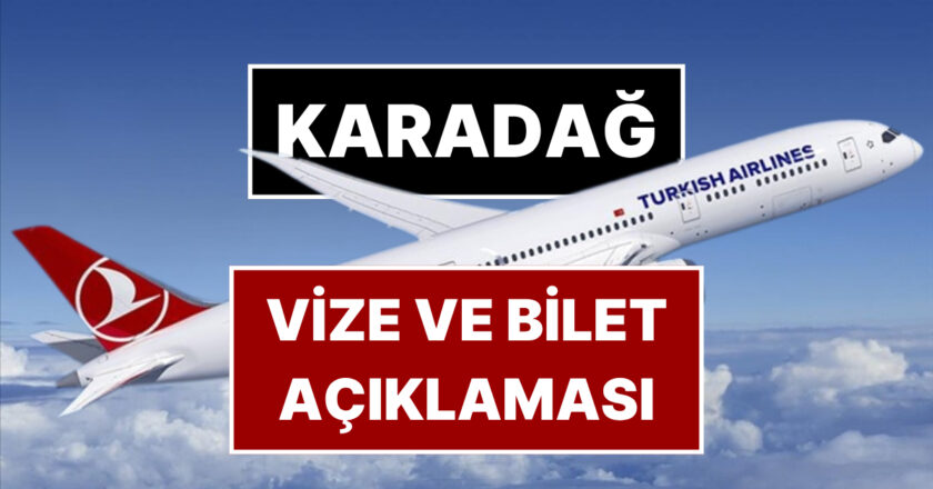 Karadağ Vize: THY’den Karadağ Uçak Bileti Açıklaması